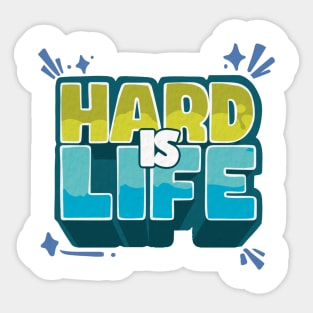 Hard is life Sticker